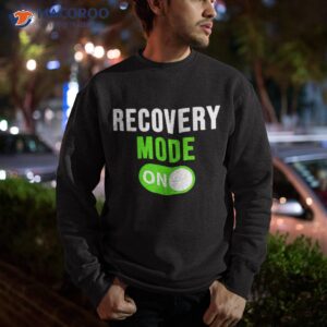 recovery mode on shirt get well gift funny injury tee sweatshirt