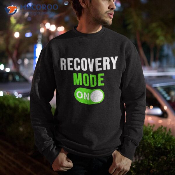 Recovery Mode On Shirt Get Well Gift Funny Injury Tee