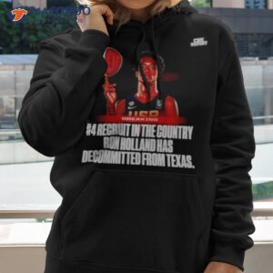 recruit in the country ron holland has decommitted from texas shirt hoodie