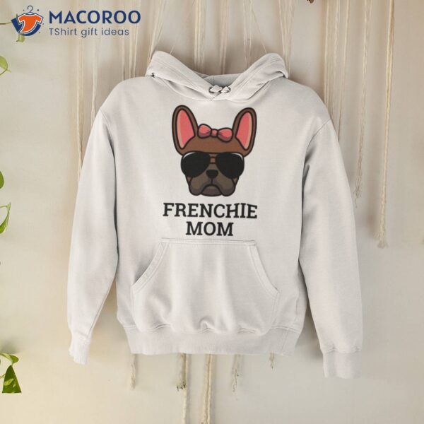 Red Fawn Female French Bulldog Frenchie Dog Mom Mother’s Day Shirt