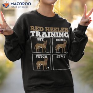 red heeler dog trainer shirt sweatshirt 2