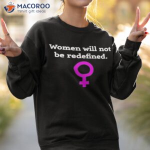 regularwomen will not be redefined shirt sweatshirt 2