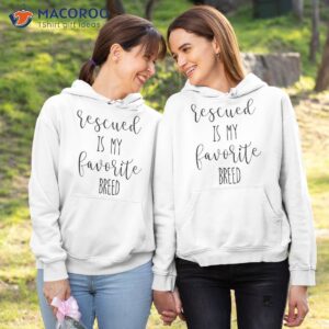 rescued is my favorite breed t shirt hoodie 1