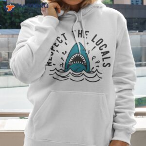 respect the locals shark t shirt hoodie 2