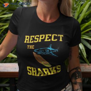 respect the sharks ocean sea life animals shark lover shirt tshirt 3