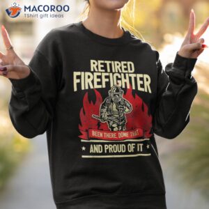 retired fire fighter i departt retiret shirt sweatshirt 2