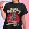 Retired Fire Fighter I Departt Retiret Shirt