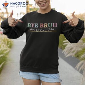 retro bye bruh teacher gift happy last field day of school shirt sweatshirt