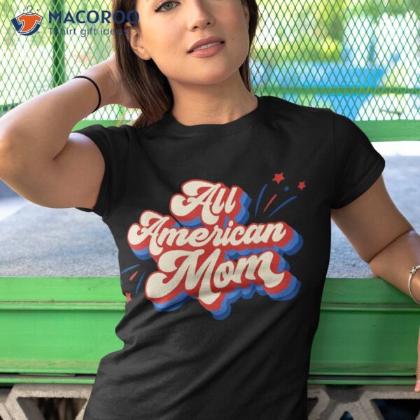 Retro Groovy All American Mom Usa Patriotic 4th Of July Mama Shirt