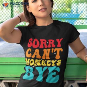 retro groovy sorry can t monkeys bye funny monkey lover shirt tshirt 1