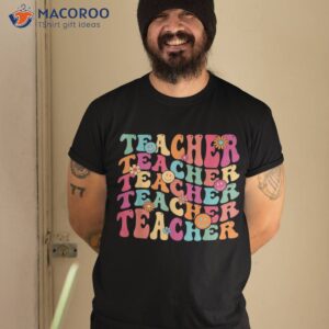 Retro Groovy Teacher Inspirational Happy Back To School Shirt