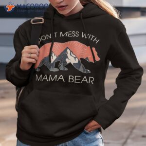 retro mountain don t mess with mama bear mothers day for mom shirt hoodie 3