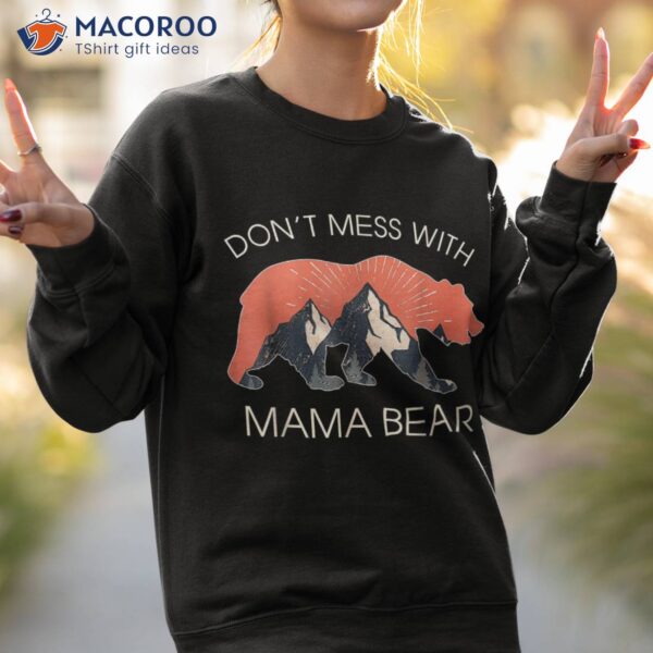 Retro Mountain Don’t Mess With Mama Bear Mothers Day For Mom Shirt