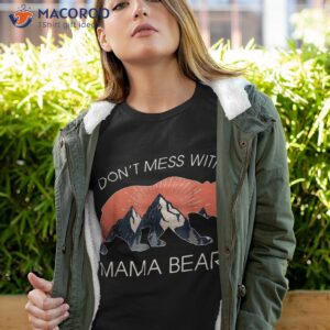 retro mountain don t mess with mama bear mothers day for mom shirt tshirt 4