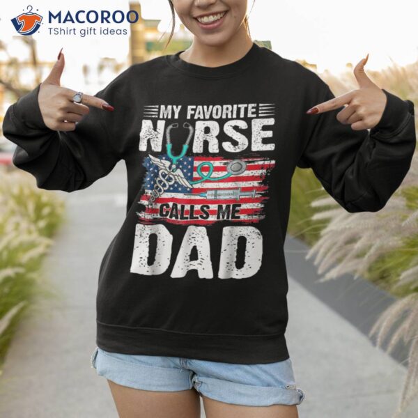 Retro My Favorite Nurse Calls Me Dad Usa Flag Father’s Day Shirt