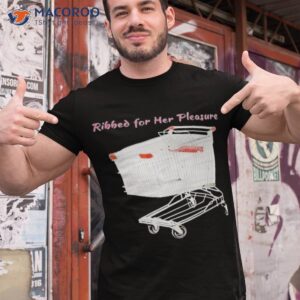 ribbed for her pleasure shirt tshirt 1