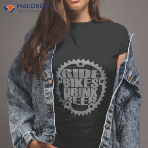 ride bikes drink beer shirt tshirt 2