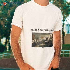right wing extremists shirt tshirt