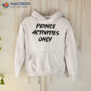 rince activities only shirt hoodie