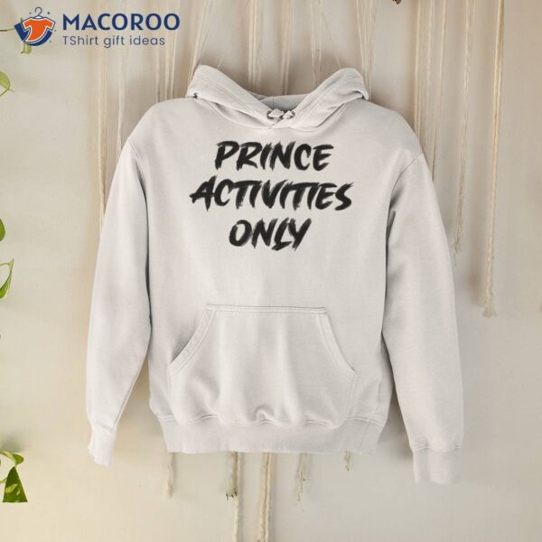 Rince Activities Only Shirt