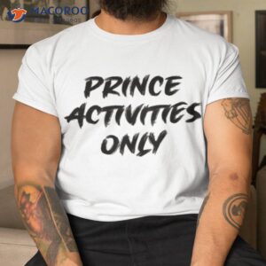 rince activities only shirt tshirt