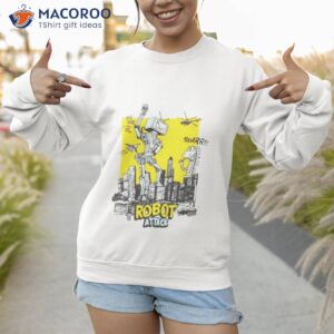 robot attacks the city shirt sweatshirt 1