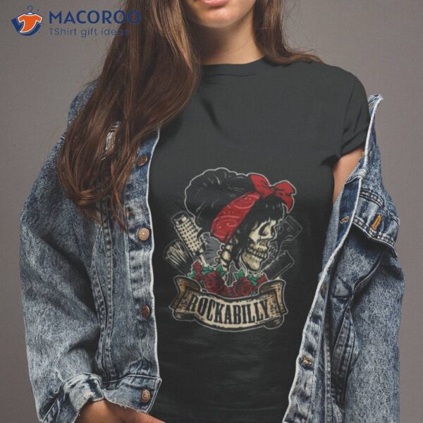 Rockabilly Girl Skull Pin Up Hairstylist Hairdresser Shirt