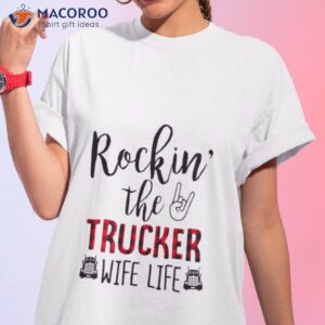 rocking the trucker wife life t shirt tshirt 1