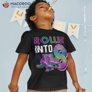 rollin into 8 roller skating rink 8th birthday party girls shirt tshirt