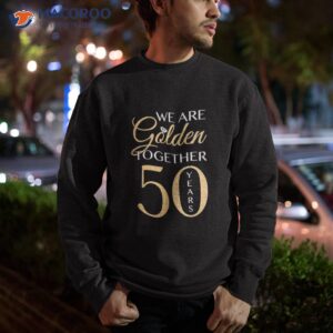 romantic shirt for couples 50th wedding anniversary sweatshirt