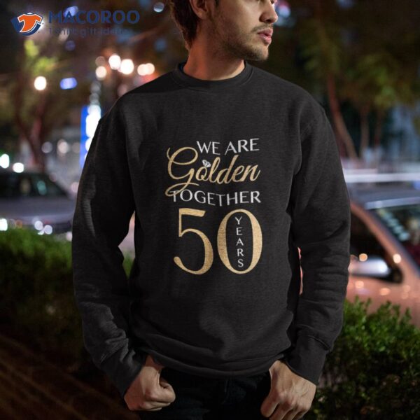 Romantic Shirt For Couples – 50th Wedding Anniversary