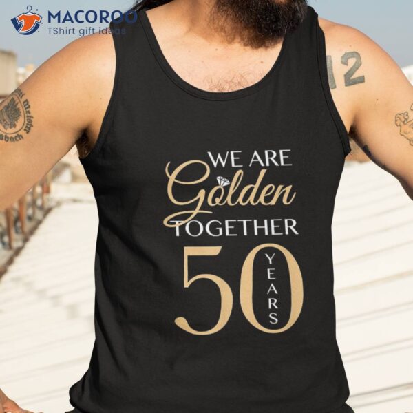 Romantic Shirt For Couples – 50th Wedding Anniversary