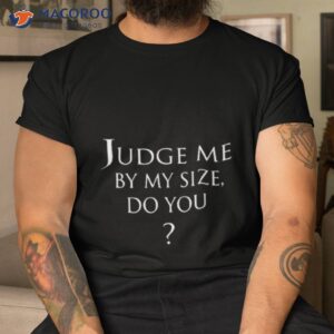 rose judge me by my side do you shirt tshirt