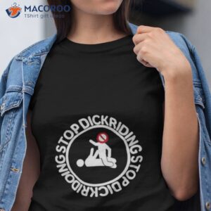 rounddaglobe stop dickriding stop dickridoing shirt tshirt