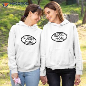 rugby mom t shirt hoodie 1