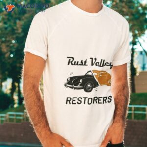 rust valley restorers shirt tshirt