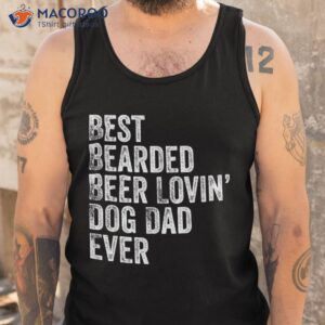 s best bearded beer lovin dog dad shirt pet lover owner gift tank top