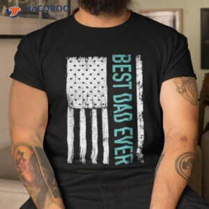 s best dad ever with us american flag gift for father s day shirt tshirt