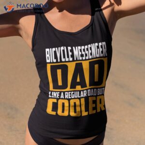 s bicycle messenger dad like a regular but cooler shirt tank top 2