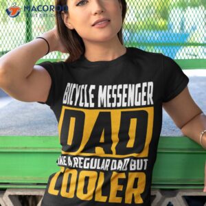 s bicycle messenger dad like a regular but cooler shirt tshirt 1