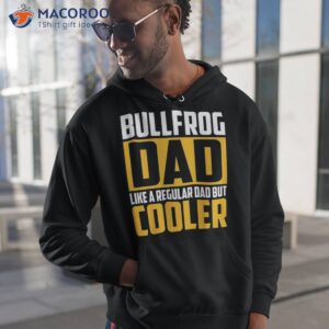 s bullfrog dad like a regular but cooler shirt hoodie 1