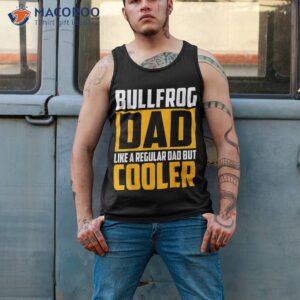 s bullfrog dad like a regular but cooler shirt tank top 2