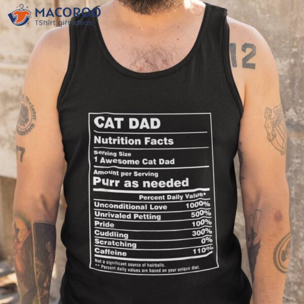 S Cat Dad Nutrition Facts -funny Owner Kitty Lover Shirt