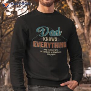 s dad knows everything vintage for father s day shirt sweatshirt