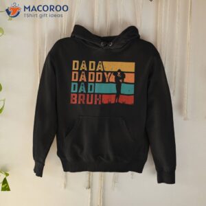 s dada daddy dad bruh fathers day vintage funny father shirt hoodie 1