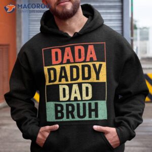 s dada daddy dad bruh fathers day vintage funny father shirt hoodie