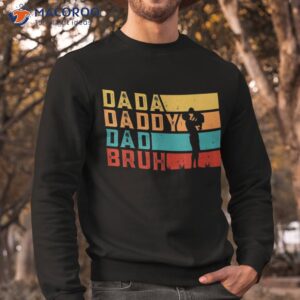 s dada daddy dad bruh fathers day vintage funny father shirt sweatshirt 1