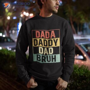 s dada daddy dad bruh fathers day vintage funny father shirt sweatshirt