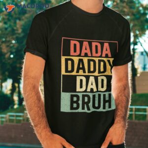 s dada daddy dad bruh fathers day vintage funny father shirt tshirt