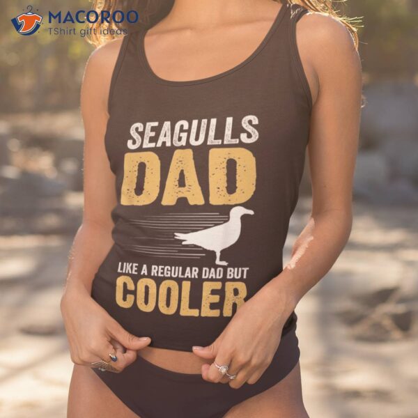 S Father – Seagulls Dad Like A Regular But Cooler Shirt